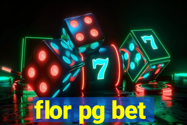 flor pg bet